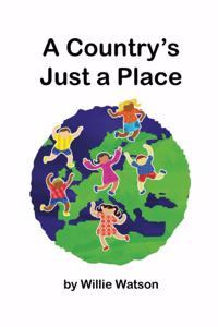 A Country's Just a Place