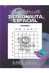 Cómo Dibujar Astronauta Espacial Para Niños