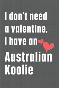 I don't need a valentine, I have an Australian Koolie