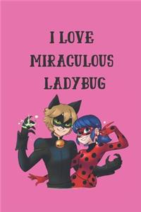 I LOVE Miraculous Ladybug