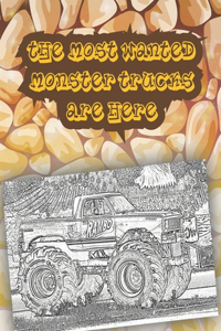 The Most Wanted Monster Trucks Are Here: Get Ready To Have Fun coloring A great Monster Truck Coloring Book (Original Artist Designs, High Resolution)