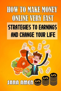 How To Make Money Online Very Fast