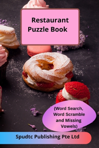 Restaurant Puzzle Book (Word Search, Word Scramble and Missing Vowels)