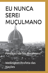 EU Nunca Serei Muçulmano