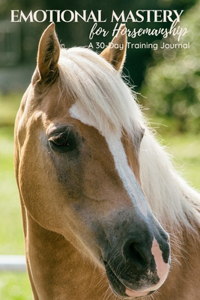Emotional Mastery for Horsemanship