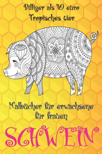 Malbücher für Erwachsene für Frauen - Billiger als 10 Euro - Tropisches Tier - Schwein