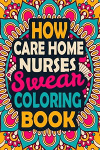 How Care Home Nurses Swear Coloring Book