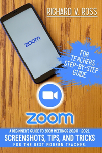 Zoom For Teachers Step By Step Guide