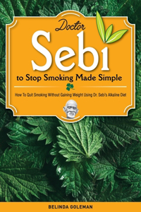 Doctor Sebi to Stop Smoking Made Simple