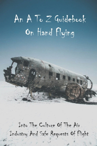 An A To Z Guidebook On Hand Flying