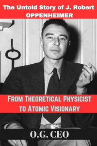 From Theoretical Physicist to Atomic Visionary