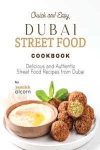 Quick and Easy Dubai Street Food Cookbook