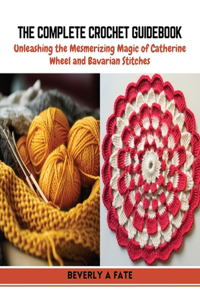 The Complete Crochet Guidebook