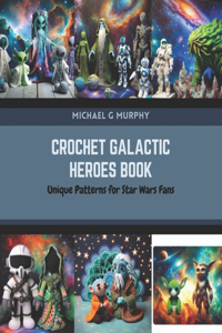 Crochet Galactic Heroes Book