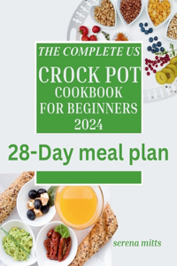 complete US crock pot cookbook for beginners 2024