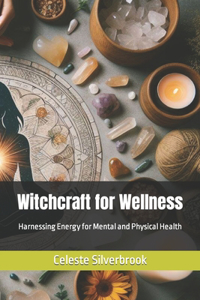 Witchcraft for Wellness