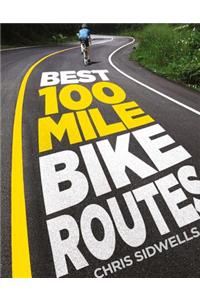 Best 100-Mile Bike Routes
