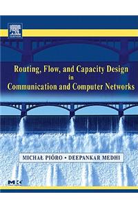 Routing, Flow, and Capacity Design in Communication and Computer Networks