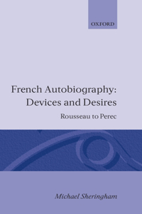 French Autobiography Devices and Desires