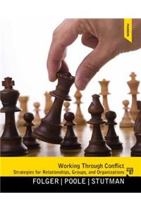 Working Through Conflict: Strategies for Relationships, Groups, and Orgainzations
