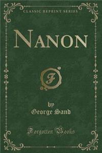 Nanon (Classic Reprint)