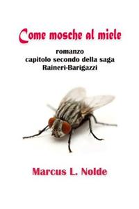 Come mosche al miele
