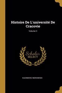 Histoire De L'université De Cracovie; Volume 3