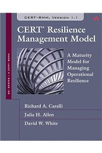 CERT Resilience Management Model: A Maturity Model for Managing Operational Resilience