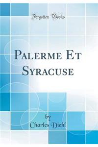 Palerme Et Syracuse (Classic Reprint)