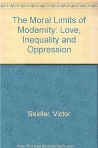 The Moral Limits of Modernity