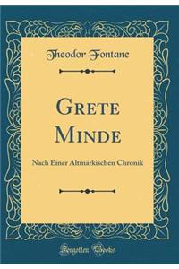 Grete Minde: Nach Einer AltmÃ¤rkischen Chronik (Classic Reprint)