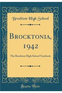 Brocktonia, 1942: The Brockton High School Yearbook (Classic Reprint)
