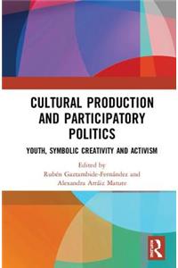 Cultural Production and Participatory Politics