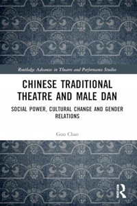 Chinese Traditional Theatre and Male Dan