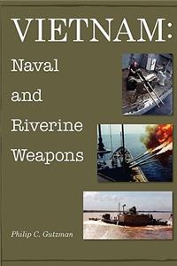 Vietnam: Naval and Riverine Weapons