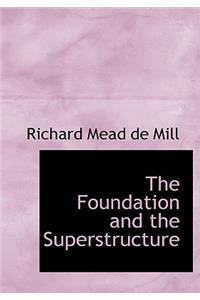 The Foundation and the Superstructure
