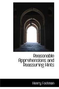 Reasonable Apprehensions and Reassuring Hints
