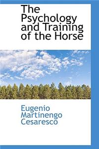 The Psychology and Training of the Horse