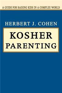 Kosher Parenting: A Guide for Raising Kids in a Complex World