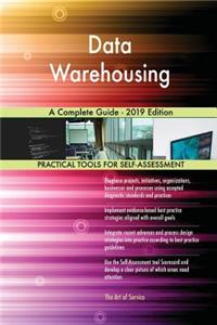 Data Warehousing A Complete Guide - 2019 Edition