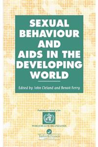 Sexual Behaviour and AIDS in the Developing World