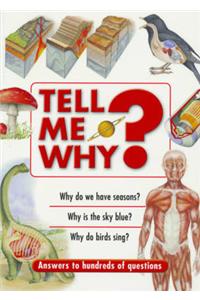 Tell ME Why?: Answers to Hundreds of Questions
