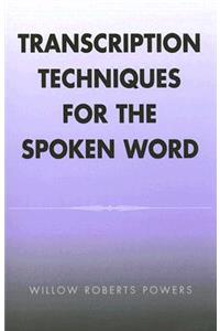 Transcription Techniques for the Spoken Word