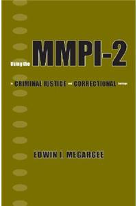 Using the MMPI-2 in Criminal Justice and Correctional Settings