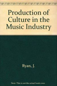 Production of Culture in the Music Industry