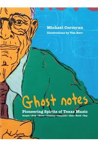[Ghost Notes]: Pioneering Spirits of Texas Music