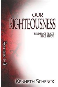 Our Righteousness: Romans 1 - 8