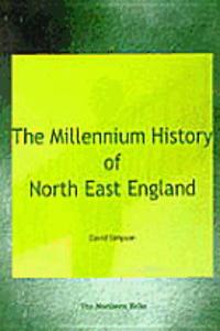 The Millennium History of North East England