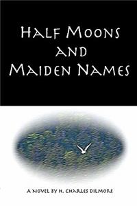 Half Moons and Maiden Names