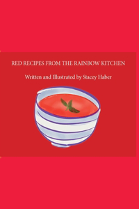 Red Recipes From the Rainbow Kitchen